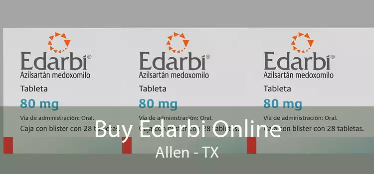 Buy Edarbi Online Allen - TX