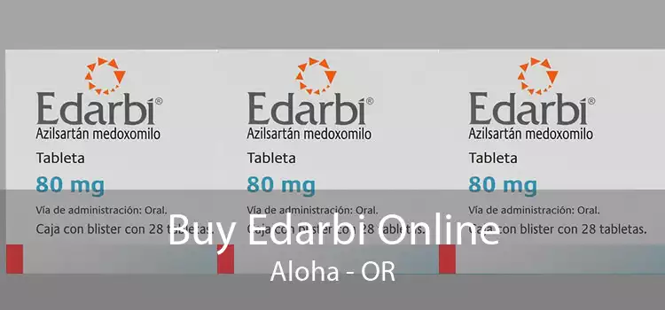 Buy Edarbi Online Aloha - OR