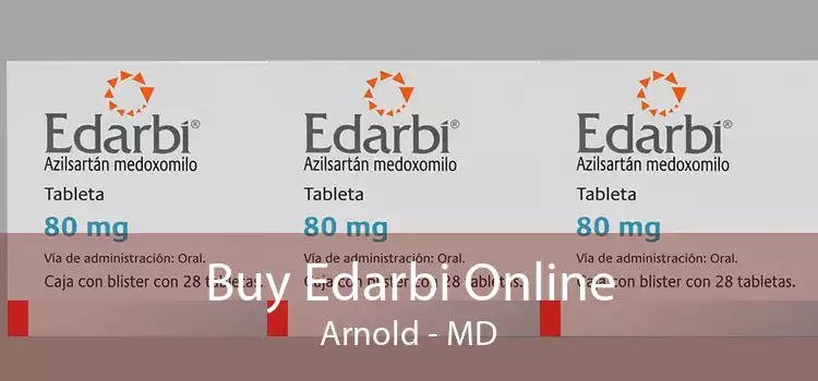 Buy Edarbi Online Arnold - MD