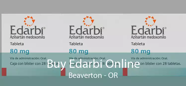 Buy Edarbi Online Beaverton - OR