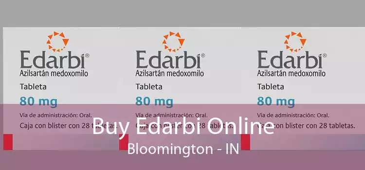 Buy Edarbi Online Bloomington - IN