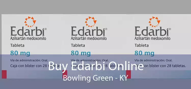 Buy Edarbi Online Bowling Green - KY