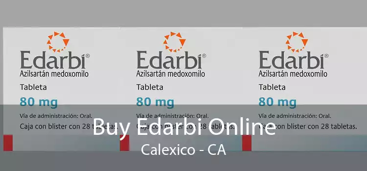 Buy Edarbi Online Calexico - CA