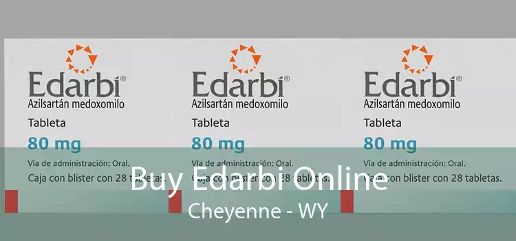 Buy Edarbi Online Cheyenne - WY