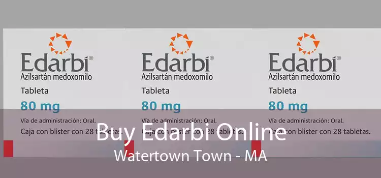 Buy Edarbi Online Watertown Town - MA